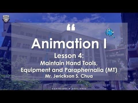 Animation I - Lesson 4 (Maintain Hand Tools, Equipment, and Paraphernalia)