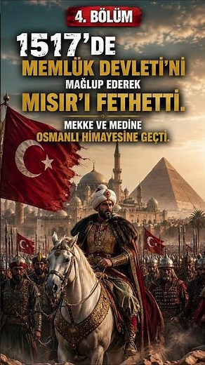 The Sultan Who Led the Ottoman Empire to its Peak: Yavuz Sultan Selim