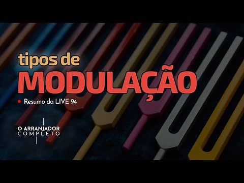 Os tipos de MODULAÇÃO - com exemplos | Resumo da Live 94 #oarranjadorcompleto