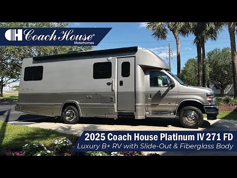 2025 Coach House Platinum IV 271 FD | Luxury B+ RV with Slide-Out & Fiberglass Body