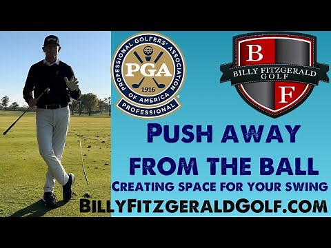 Push Away From The Ball: Creating Space For Your Swing ‪@BillyFitzgeraldGolf‬