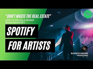 Don't Waste the Real Estate | How to Upload a Spotify Header Image