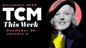 TCM Highlights: December 29-January 4 & Full January 2026 Calendar