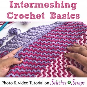 Tutorial - Intermeshing Crochet Basics