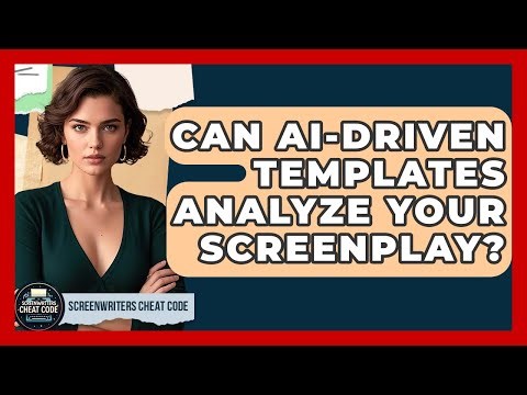Can AI-driven Templates Analyze Your Screenplay? - Screenwriter's Cheat Code