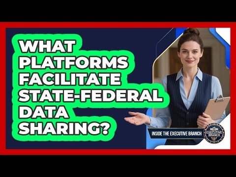 What Platforms Facilitate State-Federal Data Sharing?