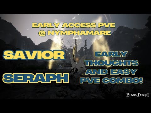 Black Desert Online 🔥Seraph / Savior🔥Early Access Pve combo! (Outdated)