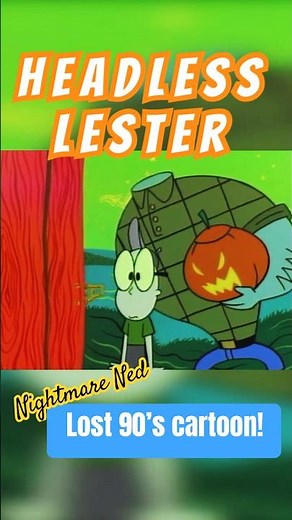 Headless Lester - Lost 90's Cartoon clip #63 Nightmare Ned