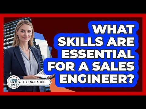 What Skills Are Essential for a Sales Engineer?