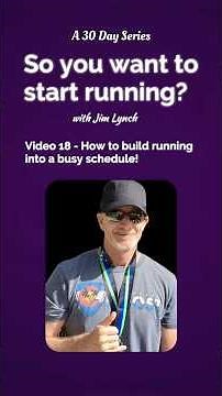 Video 18 - How to build running into a busy schedule!