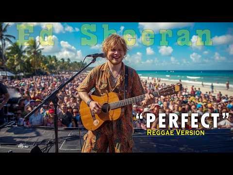 Perfect - Ed Sheeran | (Reggae Version)