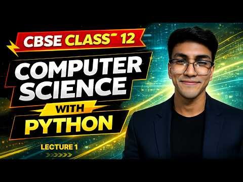 Start Here!🔥 Class 12 Computer Science with Python | Complete CBSE Course | Lecture 1