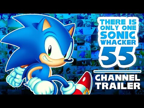 There is Only One SonicWhacker55 | Channel Trailer