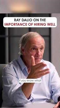 Ray Dalio on the Importance of Hiring Well