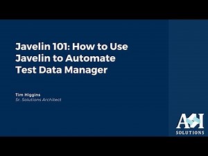 Webinar: Javelin 101 — How to Use Javelin to Automate Test Data Manager