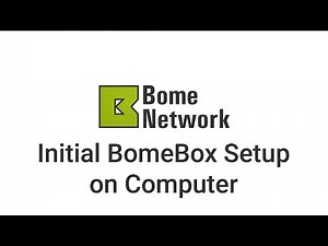 Tutorial: Initial BomeBox Setup using Bome Network on a Computer