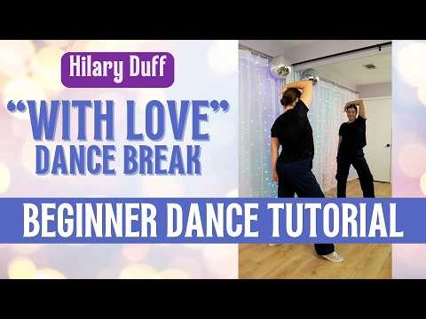 💖 "With Love" Dance Break 💖 Hilary Duff 💖 BEGINNER DANCE TUTORIAL 💖 Step-By-Step Choreography