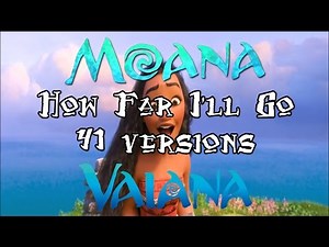 Moana/Vaiana | How Far I'll Go | Multilanguage | 41 Versions