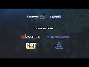 LORAMENDI & AURRENAK - PIONEERS IN LARGE MACHINES