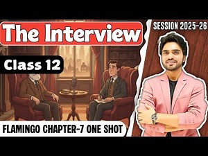 The Interview Class 12 English | Chapter 7 Flamingo One Shot Full (हिंदी में) Explained by Dear Sir