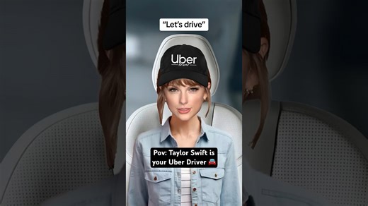 If Taylor Swift was your Uber driver