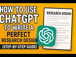 HOW TO USE CHATGPT TO WRITE A PERFECT RESEARCH DESIGN STEP BY STEP GUIDE