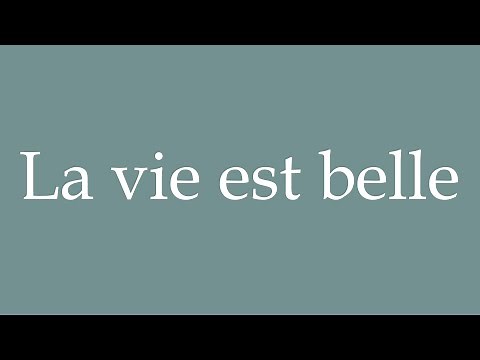 How to pronounce ''La vie est belle'' correctly in French