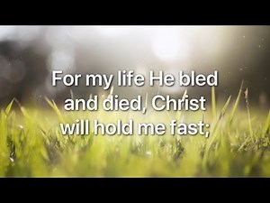 He Will Hold Me Fast - Keith & Kristyn Getty (Lyric Video)