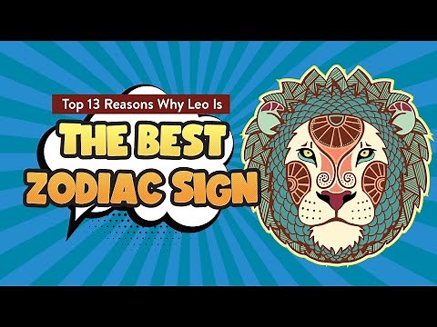 Top 13 Reasons Why Leo Is The Best Zodiac Sign