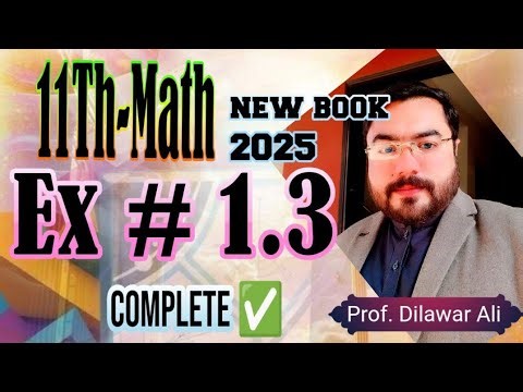 11th Class Math | Exercise 1.3 Complete Solution | New Book 2025 | Prof. Dilawar Ali