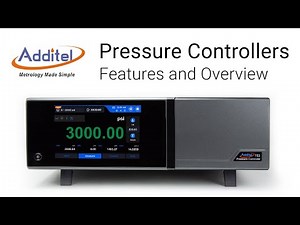 Additel High Speed Pressure Controllers - Features and Overview
