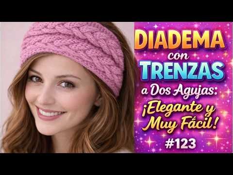 Diadema con Trenzas a dos agujas ¡Elegante y muy Fácil!