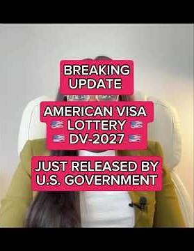 Breaking update: The U.S. government just released this on the American visa lottery program Dv-2027