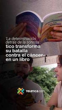 'The Determination Behind the Smile': Costa Rican transforms his battle with cancer into a book