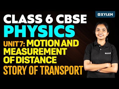 Class 6 CBSE Physics | Unit 7: Motion and measurement of distance | Xylem Class 6 CBSE