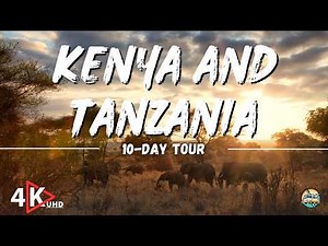 Kenya & Tanzania: 10-Day Tour of Safari and Natural Wonders | 4K Travel Video