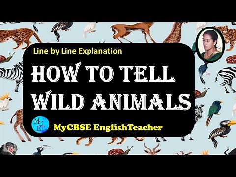 How to tell wild animals poem class 10 line by line explanation