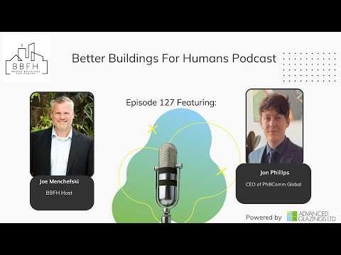 Why Windows Fail and Daylight Wins: Rethinking Light in Buildings – Ep 127 with John Phillips