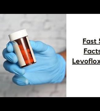Fast 5 Facts: Levofloxacin