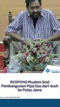 Mualem's response to the construction of a gas pipeline from Aceh to Java Island