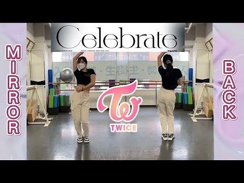 TWICE 『Celebrate』ダンス反転 |スロー&原曲スピード/サビ( Dance Tutorial) |Mirrored + Slow music