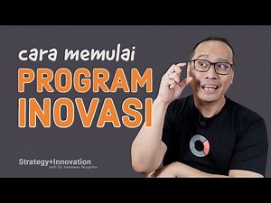 Cara Memulai Program Inovasi di Perusahaan | Dr. Indrawan Nugroho