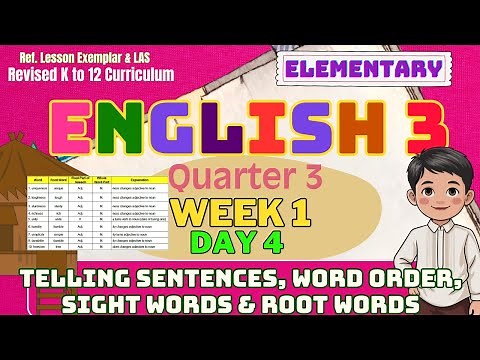Grade 3 English Q3 W1 D4 | Telling Sentences, Word Order, Sight Words & Root Words | MATATAG