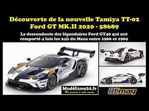 Découverte de la nouvelle Tamiya TT-02 Ford GT MKII 2020 - Auto RC Modélisme 1/10