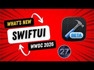 What's New in SwiftUI - WWDC26 - iOS 27 - Xcode 27