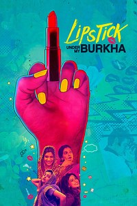 Stream Lipstick Under My Burkha (2017): Find it on Netflix, Prime Video, Hulu & more