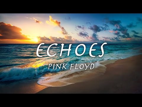 ECHOES - Pink Floyd (lyrics) 【和訳】ピンクフロイド「エコーズ」 1971年