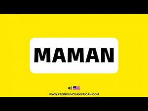 How to Pronounce Maman (Correctly) | How to Say Maman