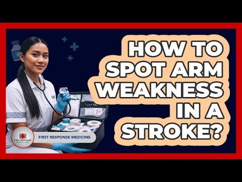 How To Spot Arm Weakness In A Stroke?