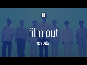 BTS 「Film Out」 Acapella